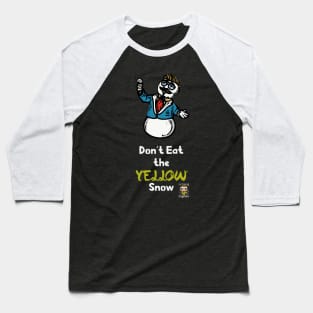 Don't Eat the Yellow Snow Baseball T-Shirt